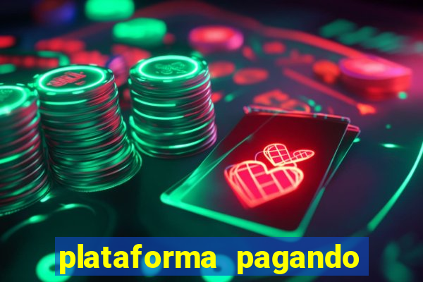 plataforma pagando bem hoje